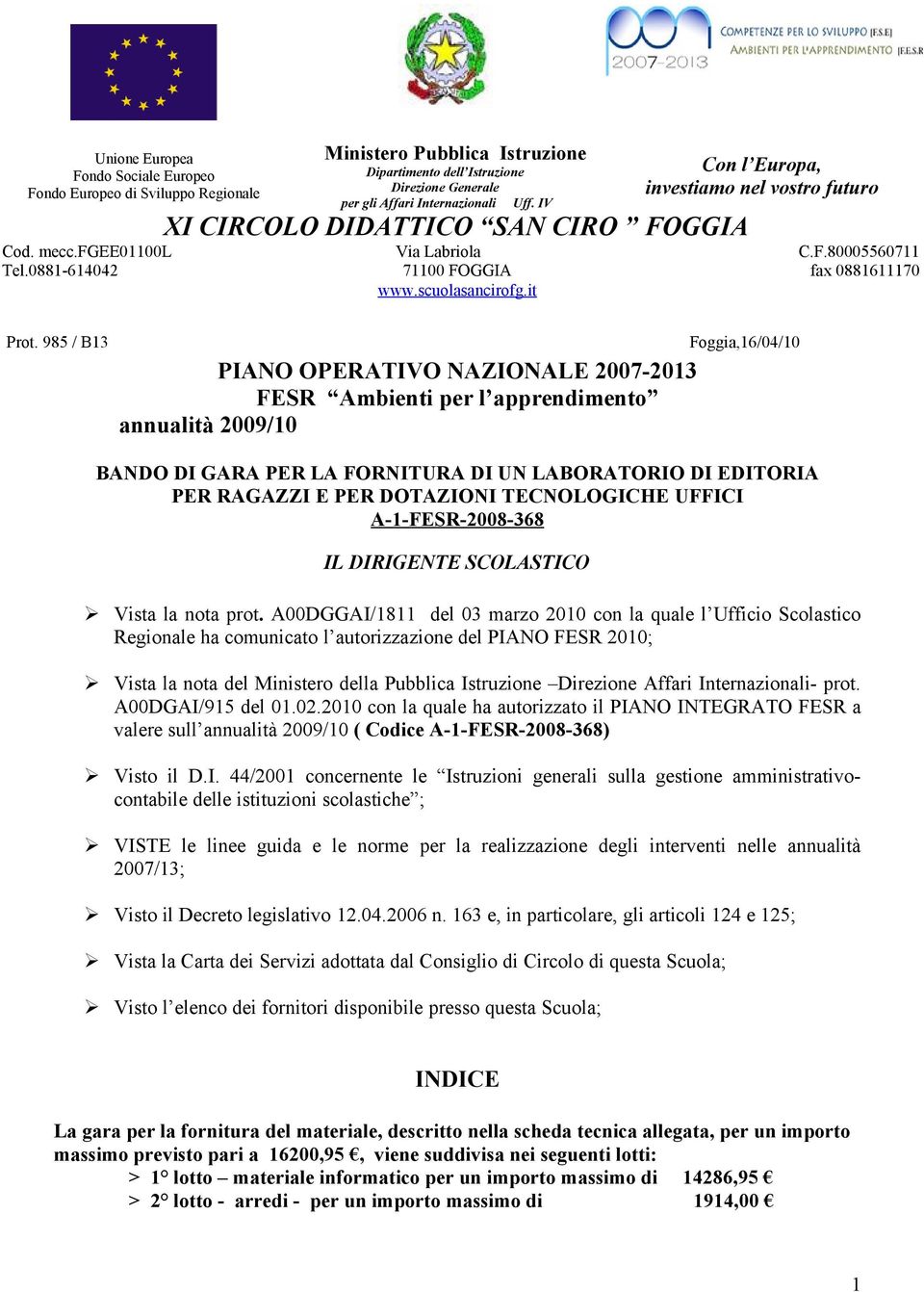 scuolasancirofg.it Con l Europa, investiamo nel vostro futuro C.F.800055607 fax 088670 Prot.