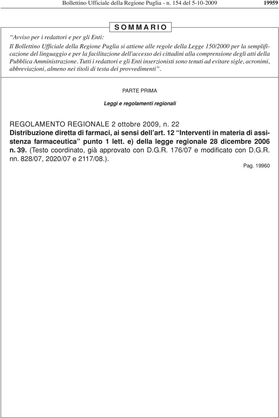 e per la facilitazione dell'accesso dei cittadini alla comprensione degli atti della Pubblica Amministrazione.