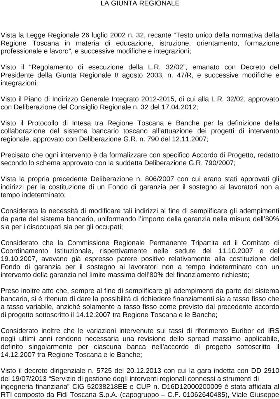 Regolamento di esecuzione della L.R. 32/02, emanato con Decreto del Presidente della Giunta Regionale 8 agosto 2003, n.