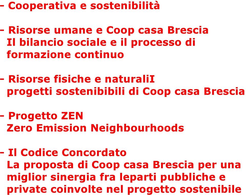 casa Brescia - Progetto ZEN Zero Emission Neighbourhoods - Il Codice Concordato La proposta di