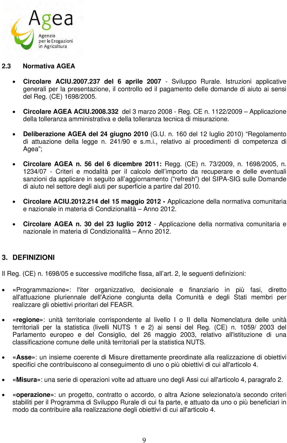 1122/2009 Applicazione della tolleranza amministrativa e della tolleranza tecnica di misurazione. Deliberazione AGEA del 24 giugno 2010 (G.U. n.