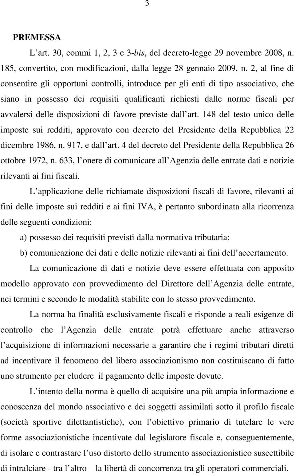 disposizioni di favore previste dall art. 148 del testo unico delle imposte sui redditi, approvato con decreto del Presidente della Repubblica 22 dicembre 1986, n. 917, e dall art.