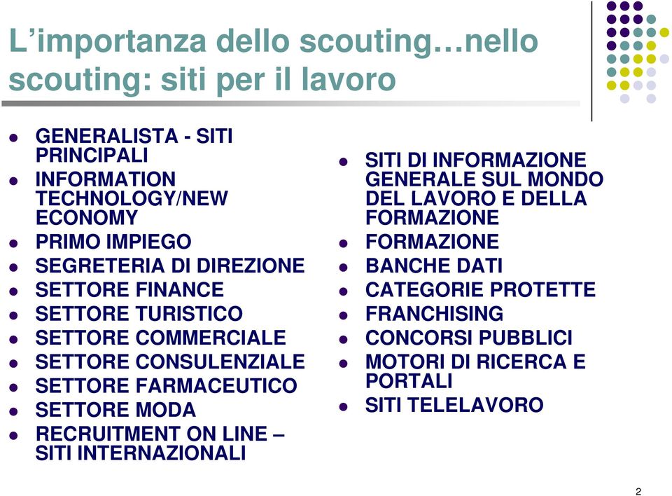 SETTORE FARMACEUTICO SETTORE MODA RECRUITMENT ON LINE SITI INTERNAZIONALI SITI DI INFORMAZIONE GENERALE SUL MONDO DEL LAVORO