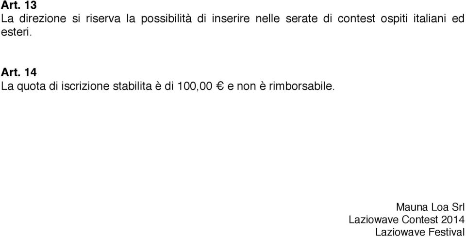 serate di contest ospiti italiani ed esteri. Art. 14!