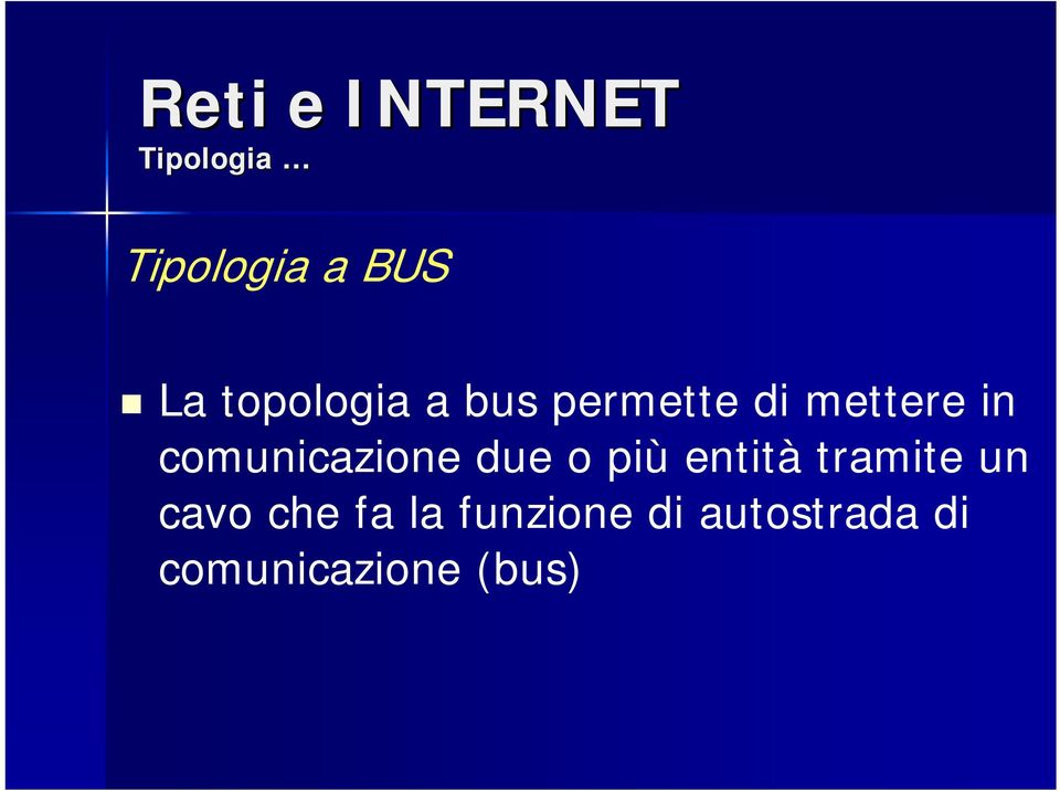 due o più entità tramite un cavo che fa la