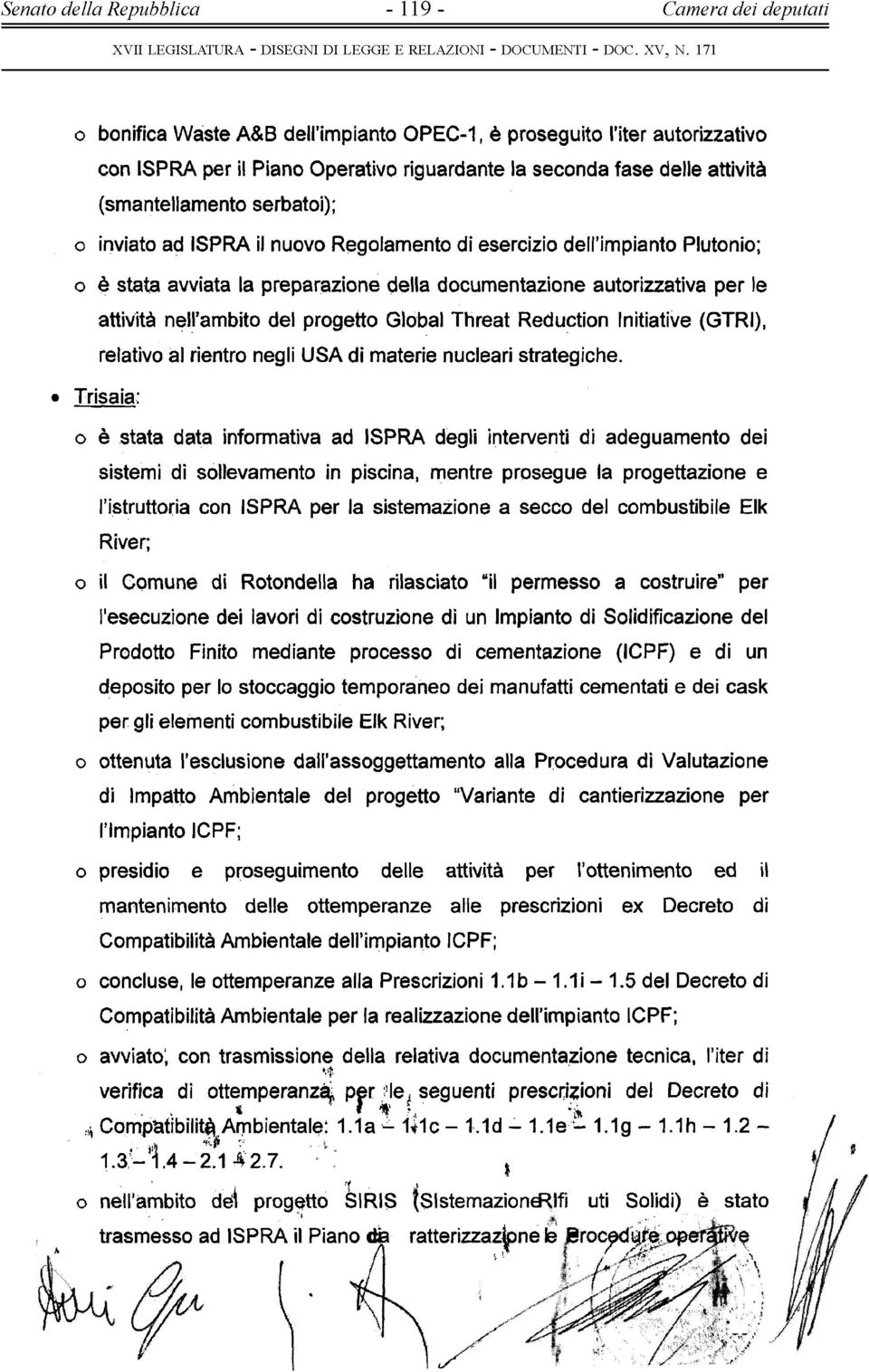 attività nell ambito del progetto Global Threat Reduction Initiative (GTRI), relativo al rientro negli USA di materie nucleari strategiche.