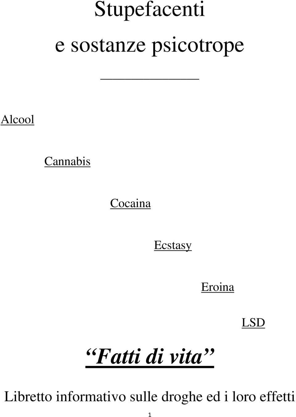 Eroina LSD Fatti di vita Libretto