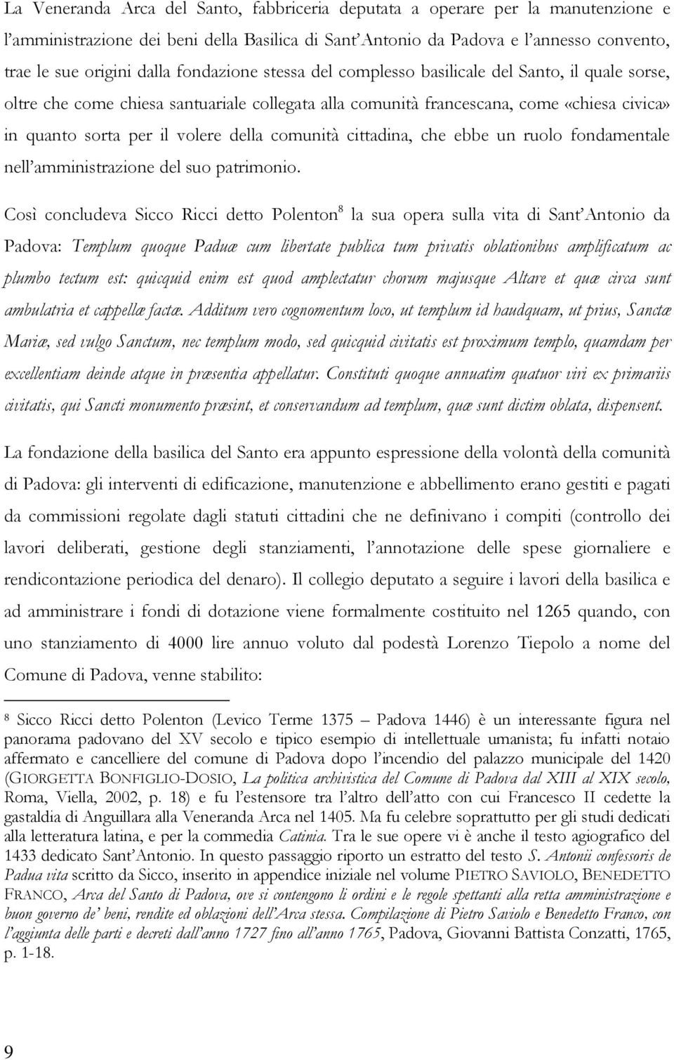 comunità cittadina, che ebbe un ruolo fondamentale nell amministrazione del suo patrimonio.