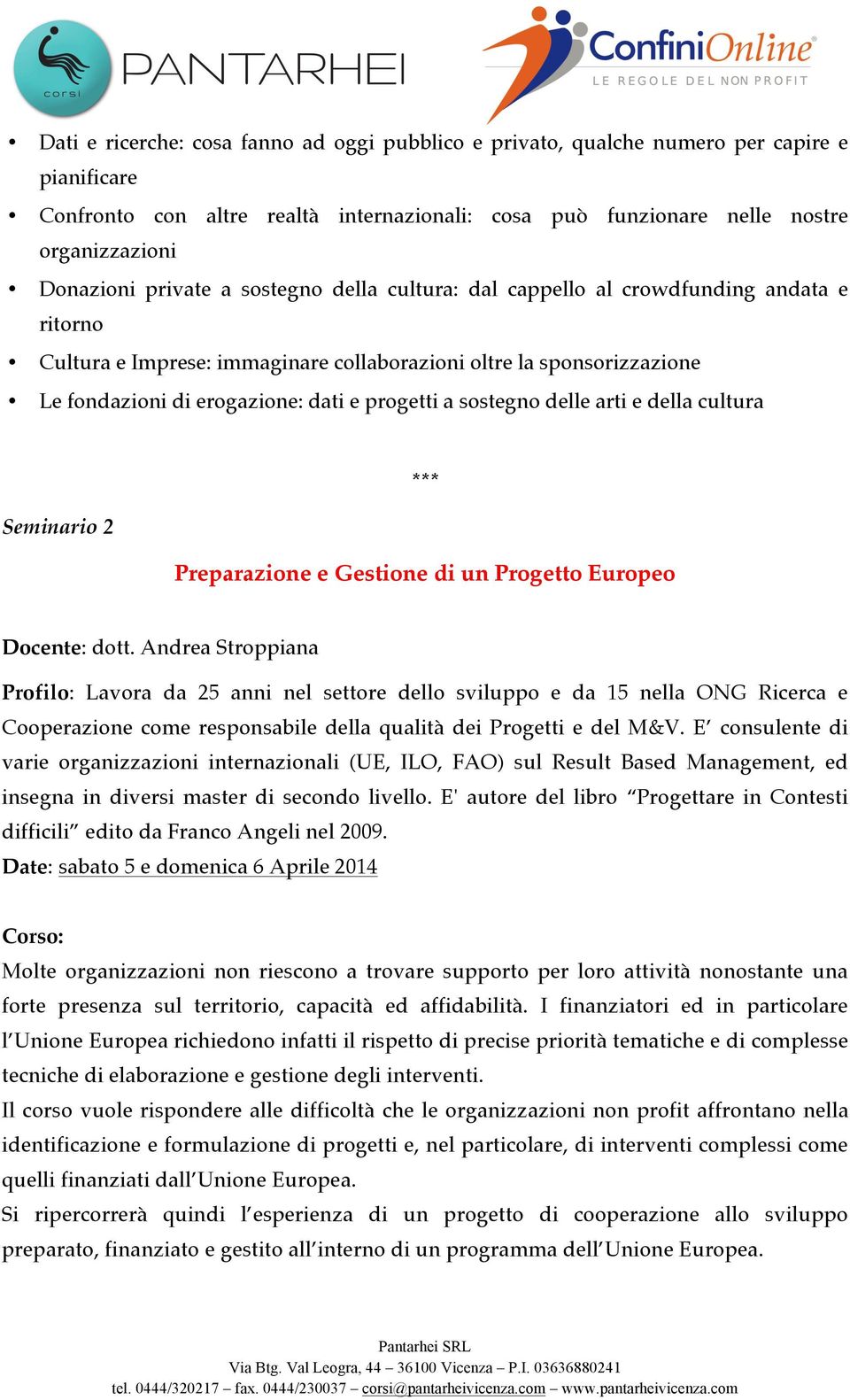 sostegno delle arti e della cultura Seminario 2 *** Preparazione e Gestione di un Progetto Europeo Docente: dott.