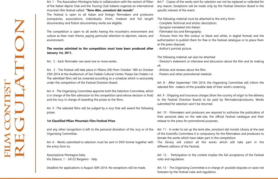 Alte...emozioni dal mondo. The Festival is open to all Italian and foreign filmmakers and producers (companies, associations, individuals).