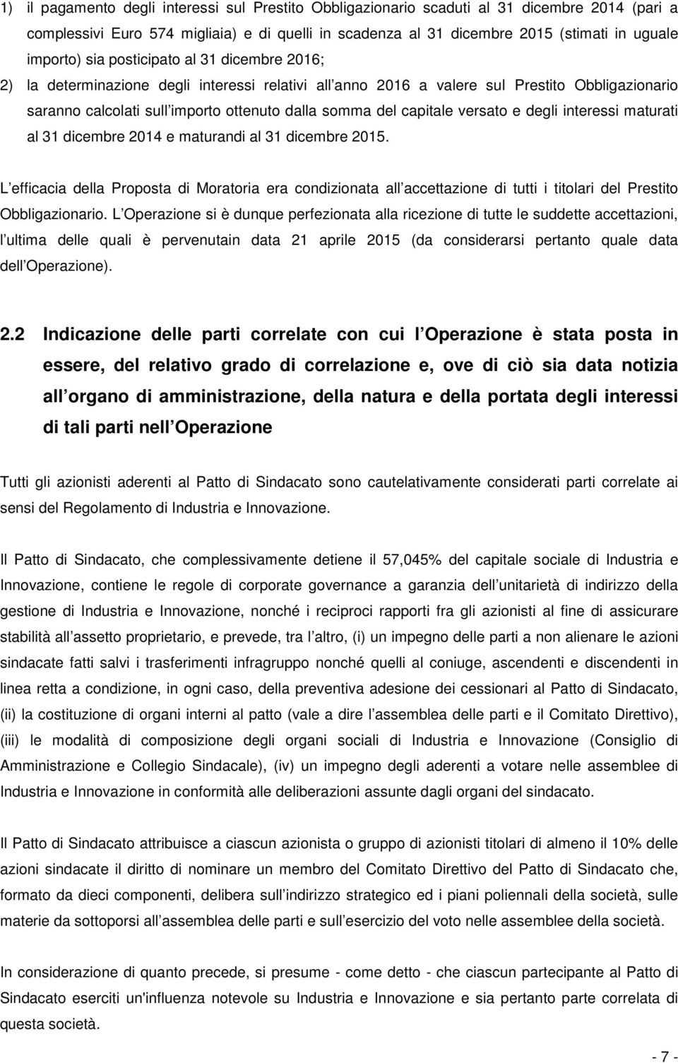 versato e degli interessi maturati al 31 dicembre 2014 e maturandi al 31 dicembre 2015.