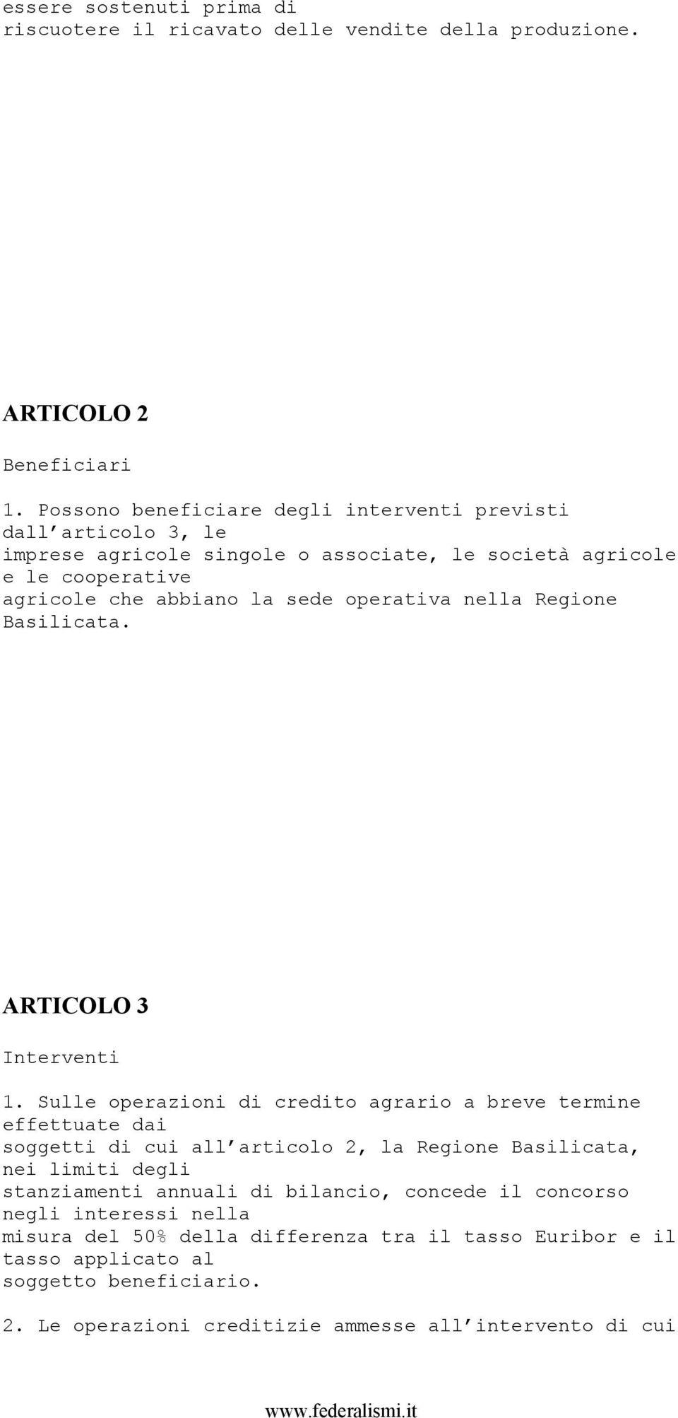 operativa nella Regione Basilicata. ARTICOLO 3 Interventi 1.