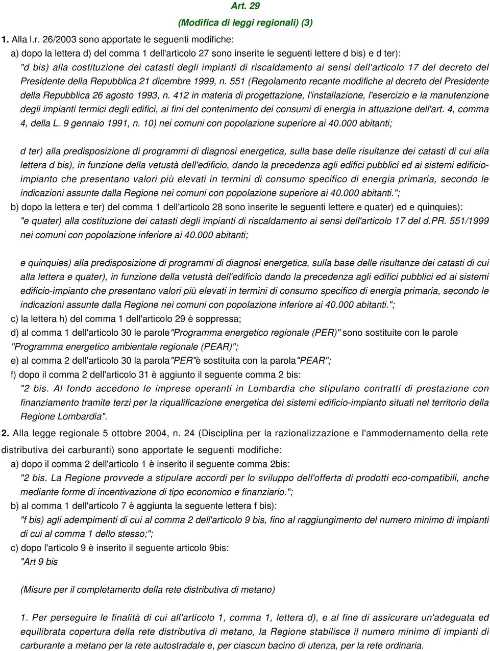 551 (Regolamento recante modifiche al decreto del Presidente della Repubblica 26 agosto 1993, n.