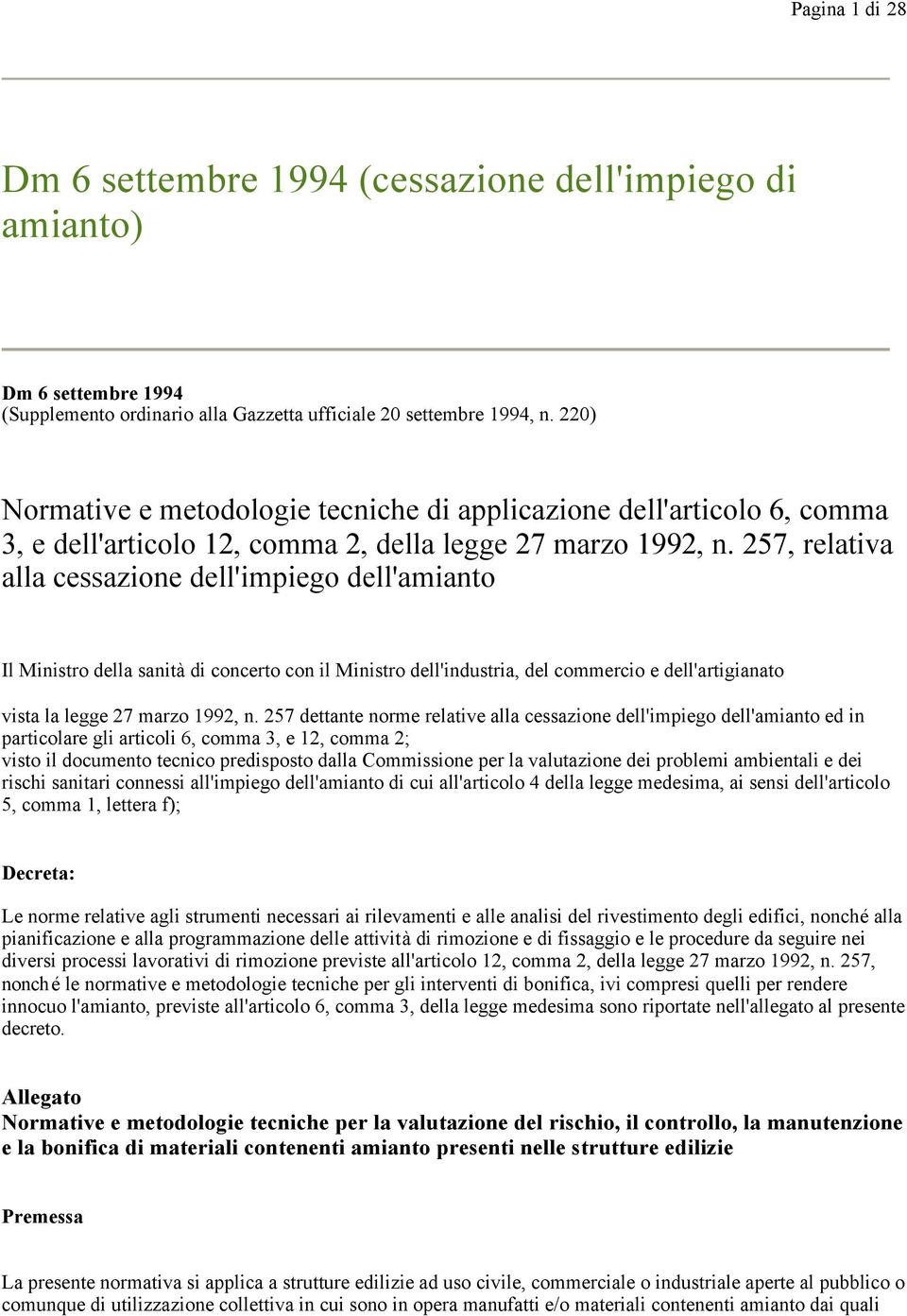 257, relativa alla cessazione dell'impiego dell'amianto Il Ministro della sanità di concerto con il Ministro dell'industria, del commercio e dell'artigianato vista la legge 27 marzo 1992, n.