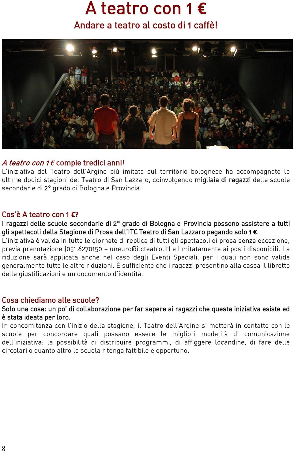 di 2 grado di Bologna e Provincia. Cos è A teatro con 1?