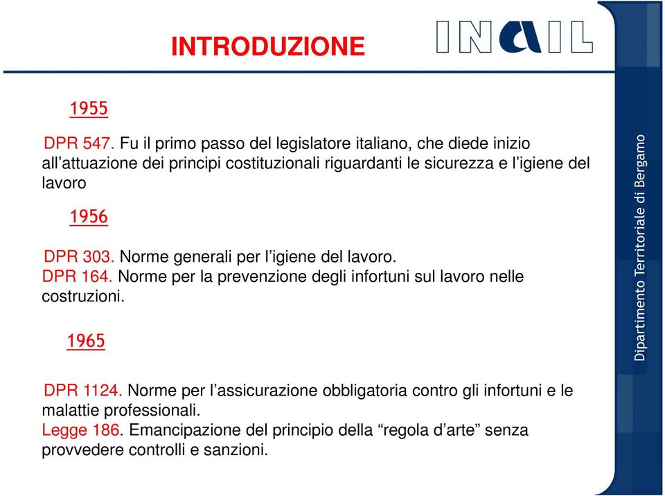 e l igiene del lavoro 1956 DPR 303. Norme generali per l igiene del lavoro. DPR 164.