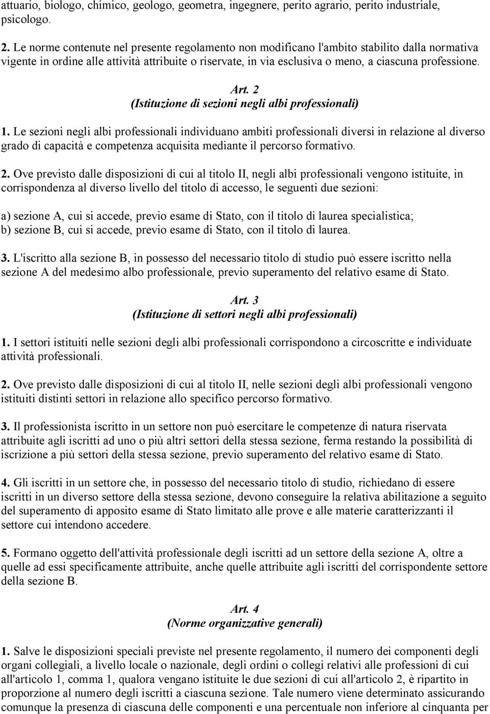 Art. 2 (Istituzione di sezioni negli albi professionali) 1.