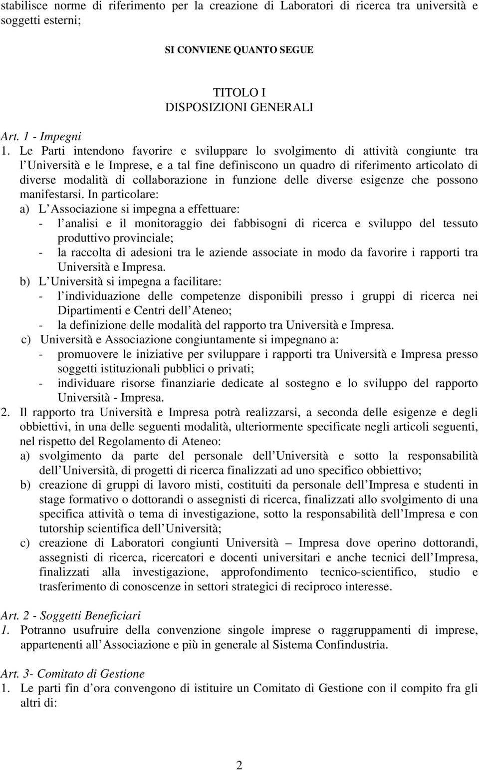 collaborazione in funzione delle diverse esigenze che possono manifestarsi.