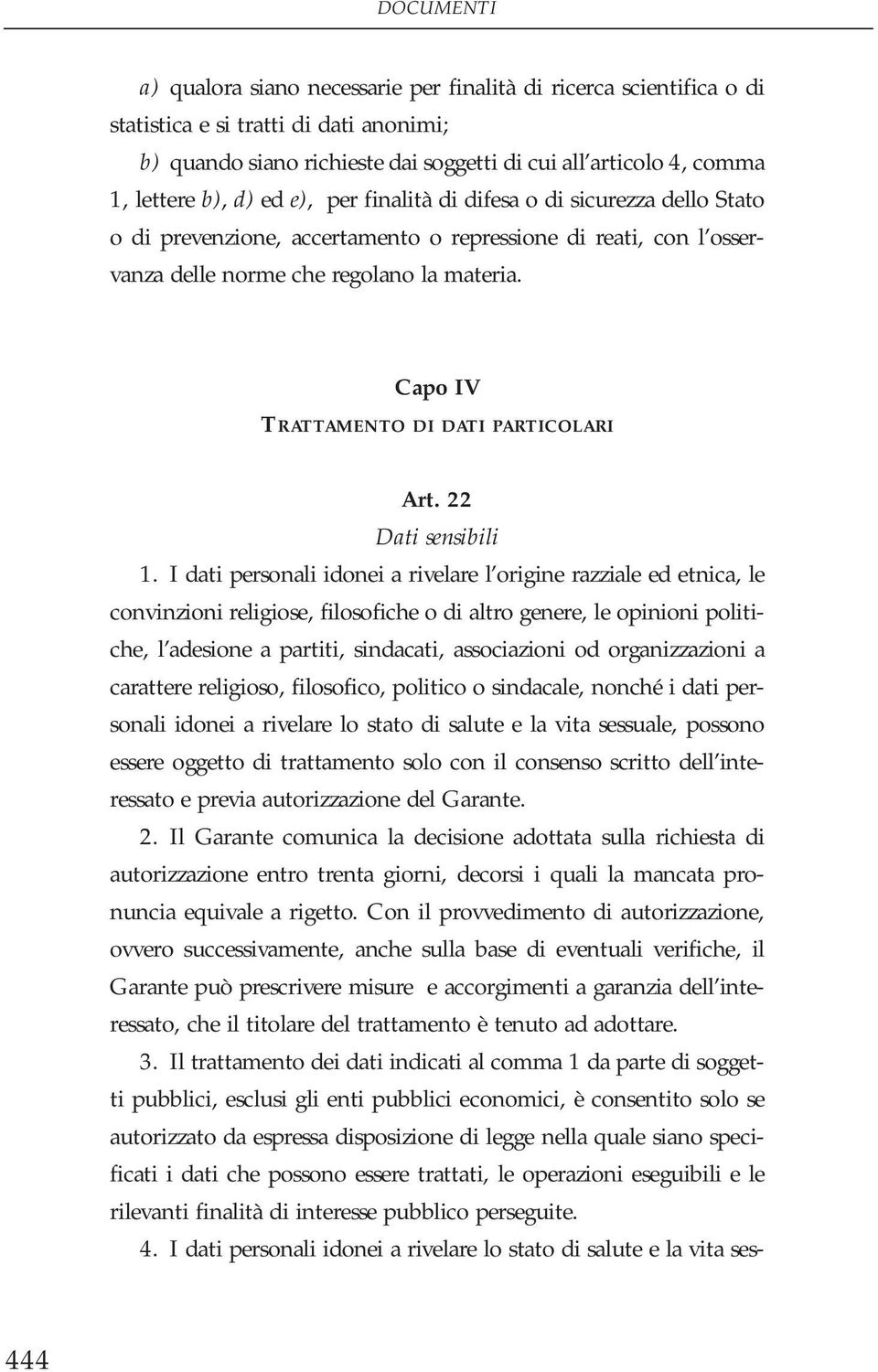 Capo IV TRATTAMENTO DI DATI PARTICOLARI Art. 22 Dati sensibili 1.