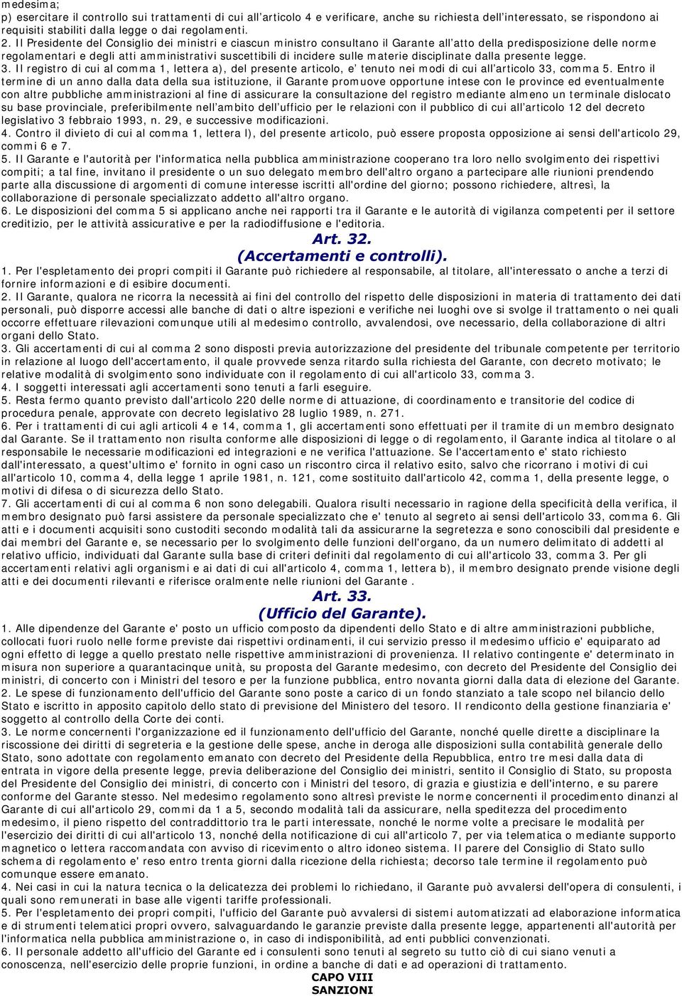 sulle m aterie disciplinate dalla presente legge. 3. I l registro di cui al com m a 1, lettera a), del presente articolo, e tenuto nei m odi di cui all articolo 33, com m a 5.