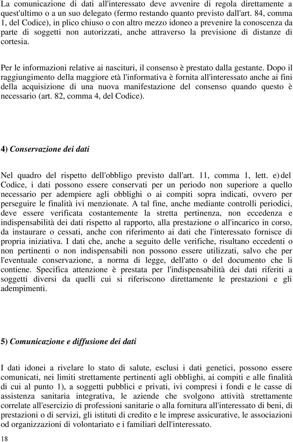 Per le informazioni relative ai nascituri, il consenso è prestato dalla gestante.