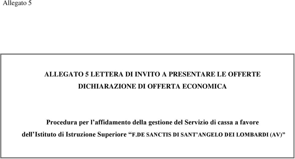 della gestione del Servizio di cassa a favore dell Istituto di