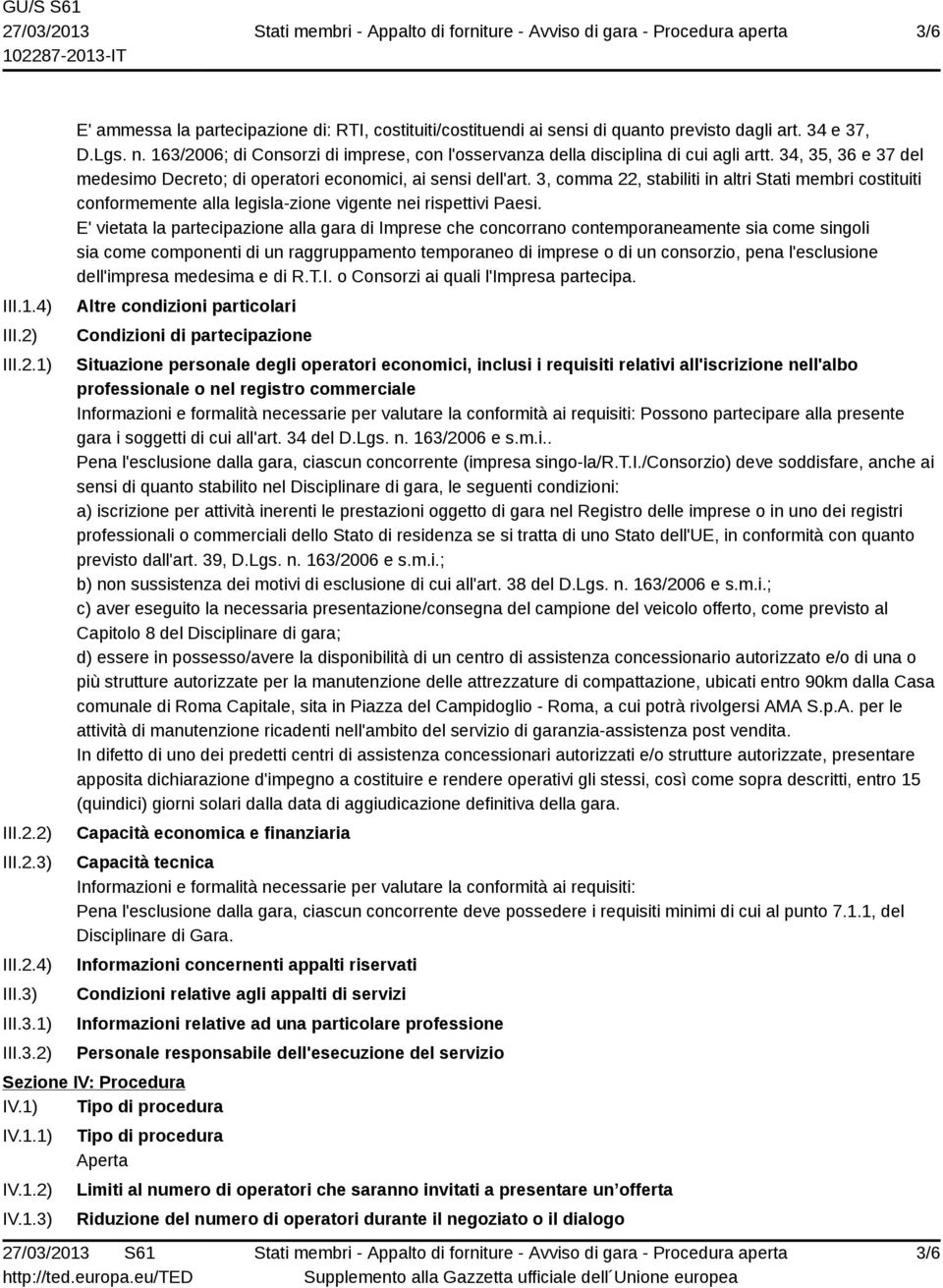 3, comma 22, stabiliti in altri Stati membri costituiti conformemente alla legisla-zione vigente nei rispettivi Paesi.