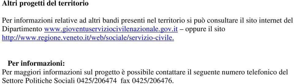 it oppure il sito http://www.regione.veneto.it/web/sociale/servizio-civile.