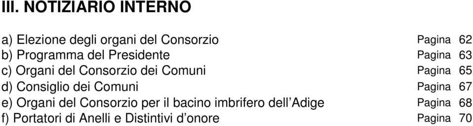 65 d) Consiglio dei Comuni Pagina 67 e) Organi del Consorzio per il bacino