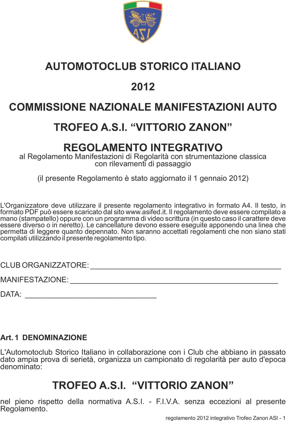 di passaggio (il presente Regolamento è stato aggiornato il 1 gennaio 2012) L'Organizzatore deve utilizzare il presente regolamento integrativo in formato A4.