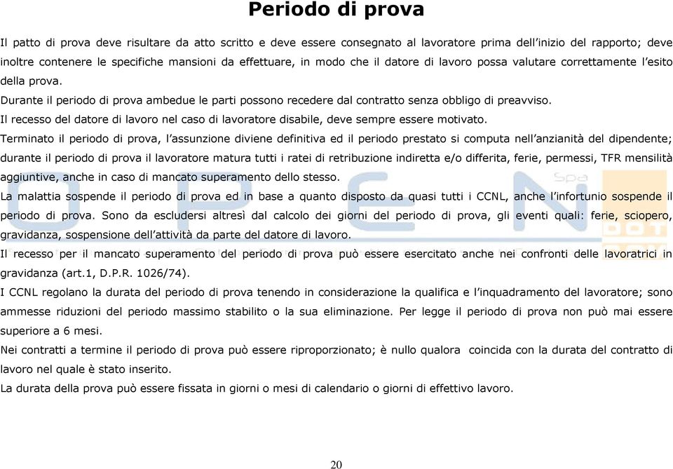 Il recesso del datore di lavoro nel caso di lavoratore disabile, deve sempre essere motivato.