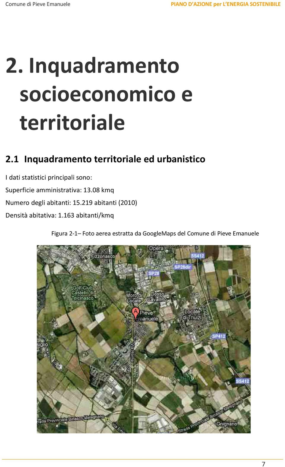 Superficie amministrativa: 13.08 kmq Numero degli abitanti: 15.