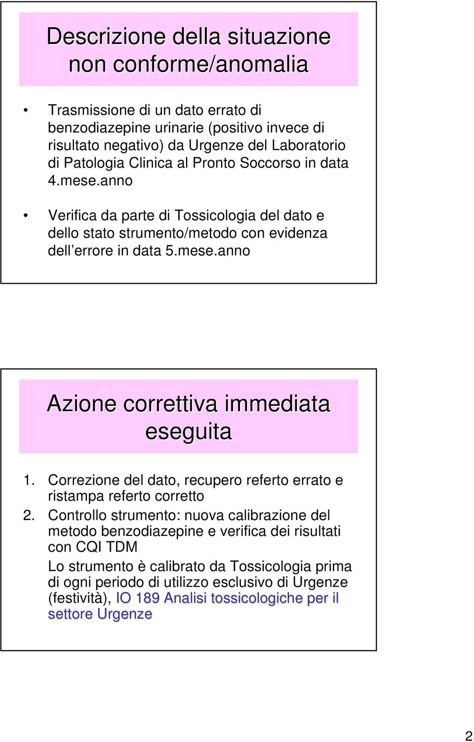 Correzione del dato, recupero referto errato e ristampa referto corretto 2.