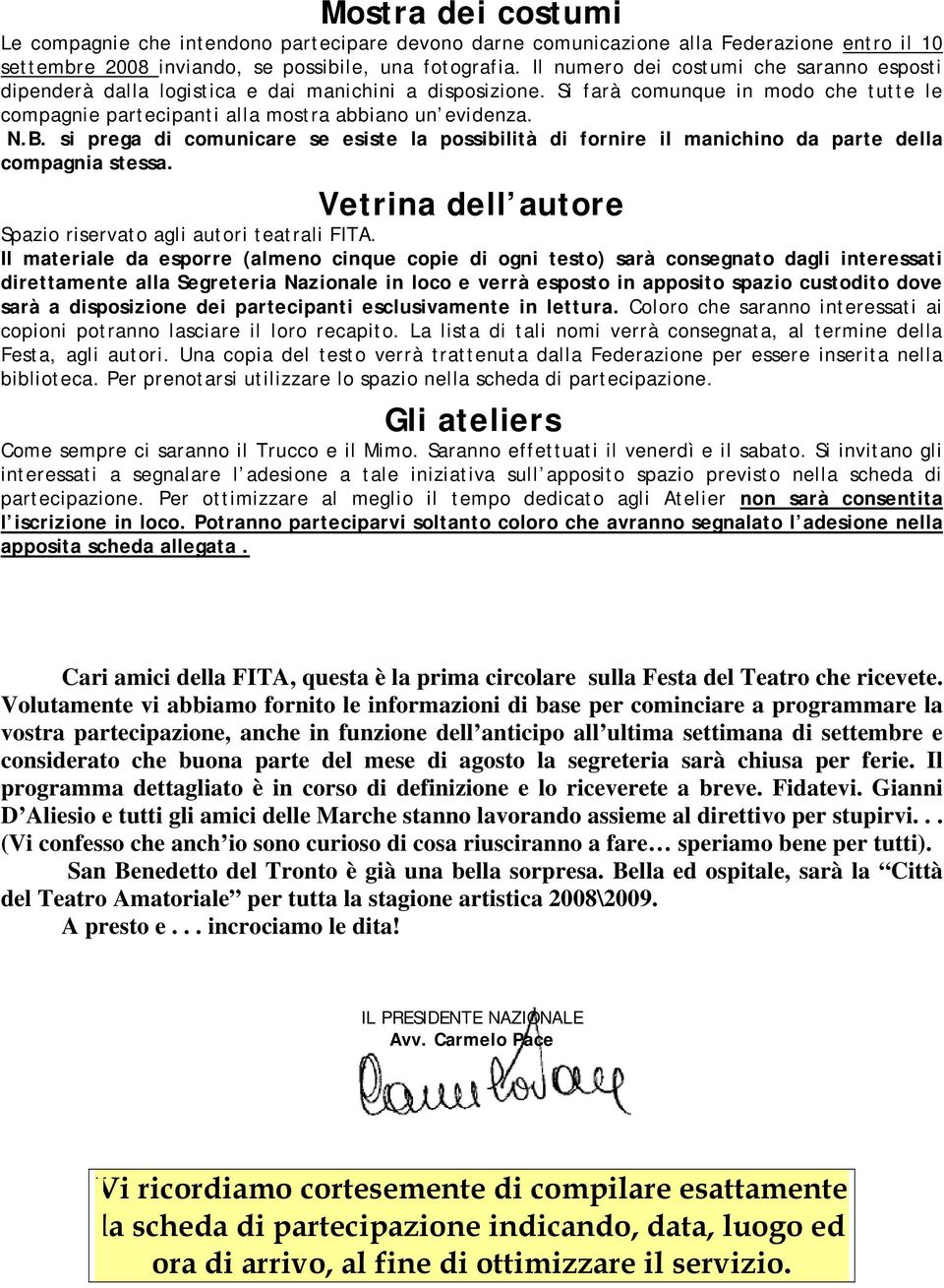 si prega di comunicare se esiste la possibilità di fornire il manichino da parte della compagnia stessa. Vetrina dell autore Spazio riservato agli autori teatrali FITA.