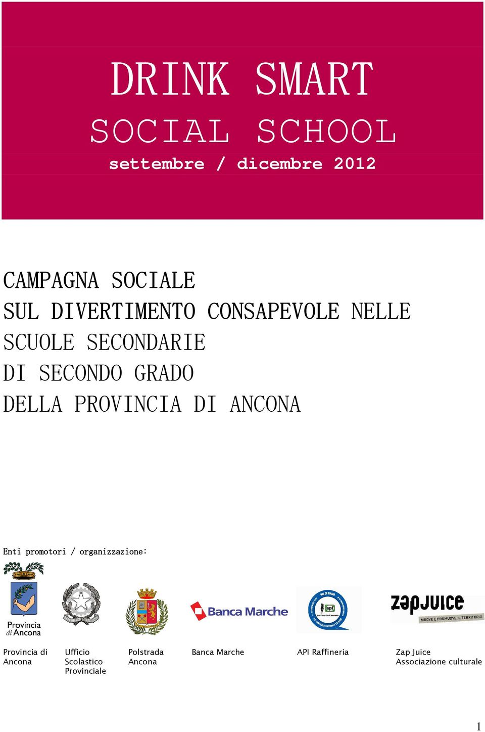 Enti promotori / organizzazione: Provincia di Ancona Ufficio Scolastico