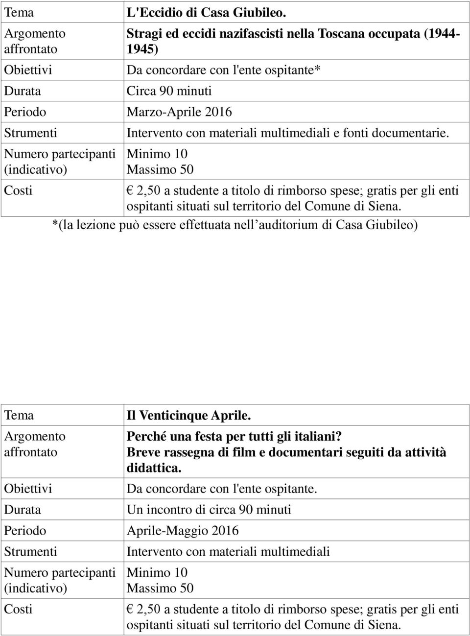 Marzo-Aprile 2016 Intervento con materiali multimediali e fonti documentarie.