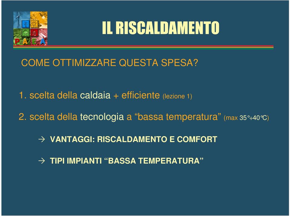 scelta della tecnologia a bassa temperatura (max 35