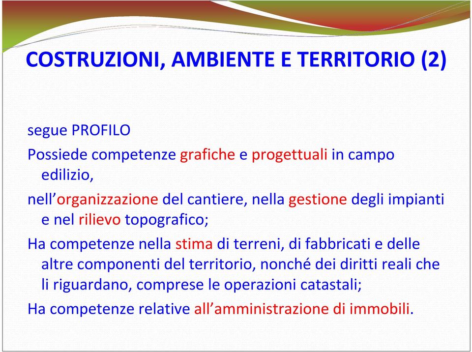 competenze nella stima di terreni, di fabbricati e delle altre componenti del territorio, nonchédei