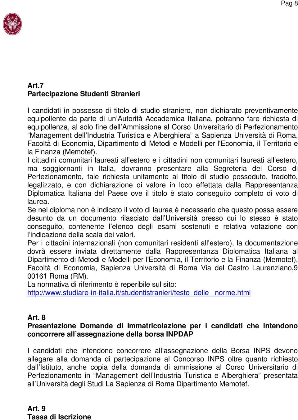 richiesta di equipollenza, al solo fine dell Ammissione al Corso Universitario di Perfezionamento Management dell Industria Turistica e Alberghiera a Sapienza Università di Roma, Facoltà di Economia,