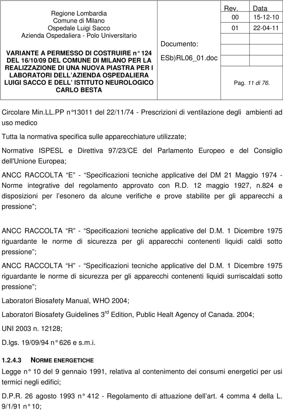 Parlamento Europeo e del Consiglio dell'unione Europea; ANCC RACCOLTA E - Specificazioni tecniche applicative del DM 21 Maggio 1974 - Norme integrative del regolamento approvato con R.D. 12 maggio 1927, n.