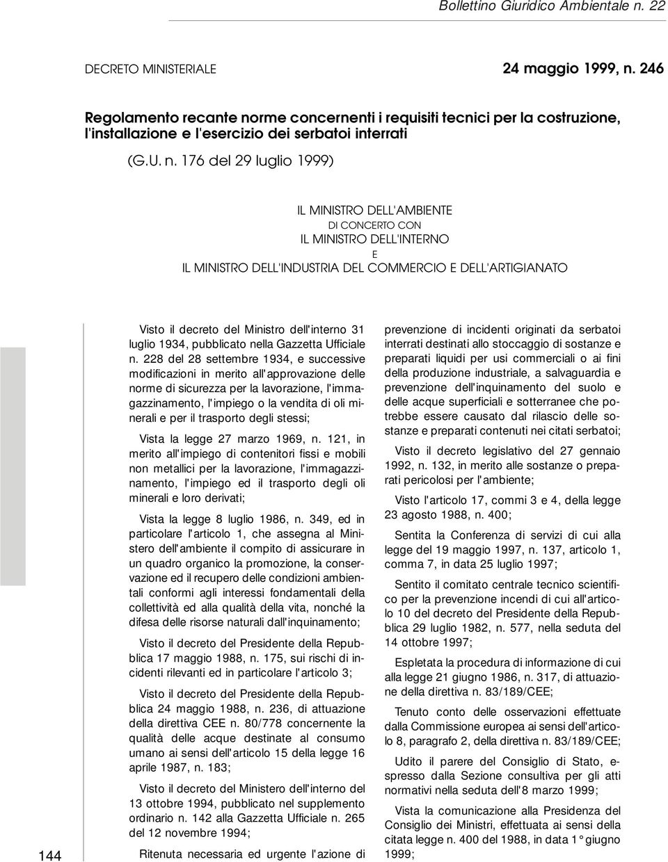 rme concernenti i requisiti tecnici per la costruzione, l'installazione e l'esercizio dei serbatoi interrati (G.U. n.