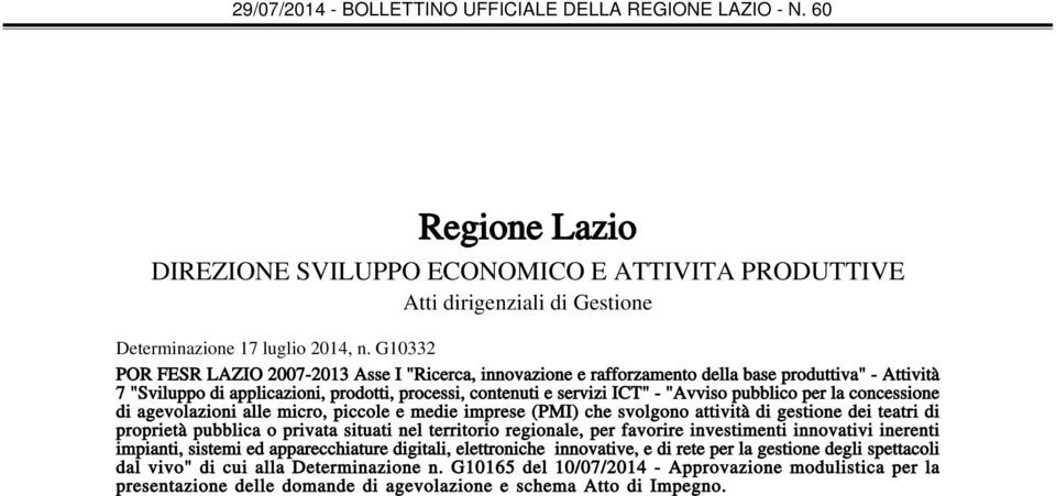 pubblico per la concessione di agevolazioni alle micro, piccole e medie imprese (PMI) che svolgono attività di gestione dei teatri di proprietà pubblica o privata situati nel territorio regionale,