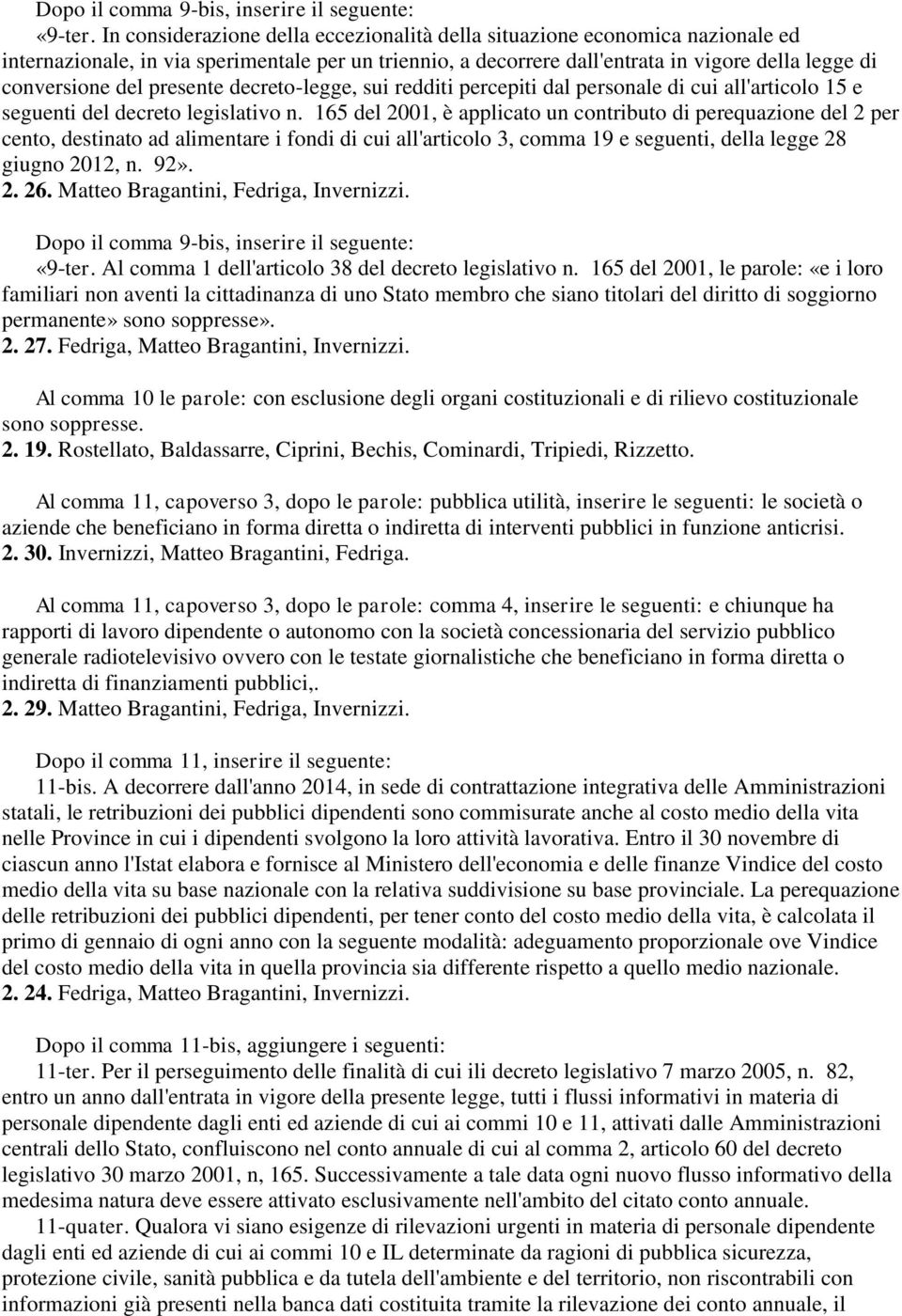 presente decreto-legge, sui redditi percepiti dal personale di cui all'articolo 15 e seguenti del decreto legislativo n.