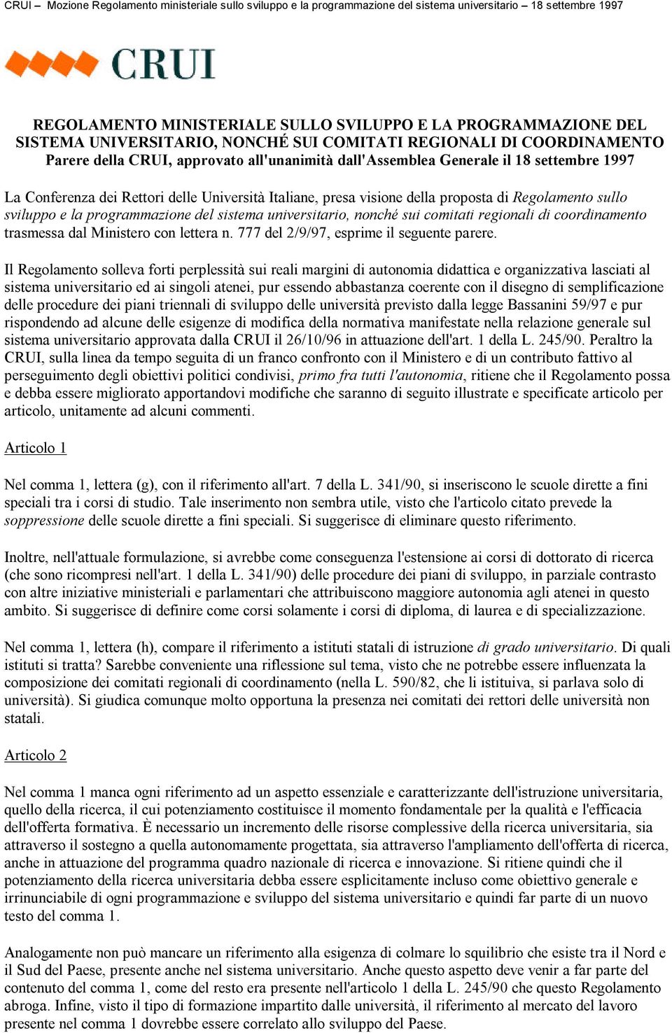 comitati regionali di coordinamento trasmessa dal Ministero con lettera n. 777 del 2/9/97, esprime il seguente parere.