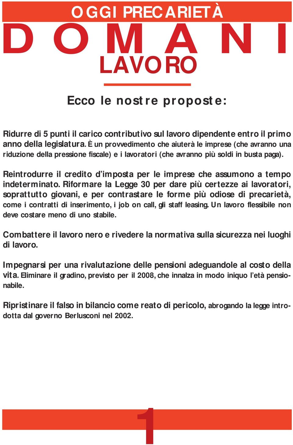 Reintrodurre il credito d imposta per le imprese che assumono a tempo indeterminato.