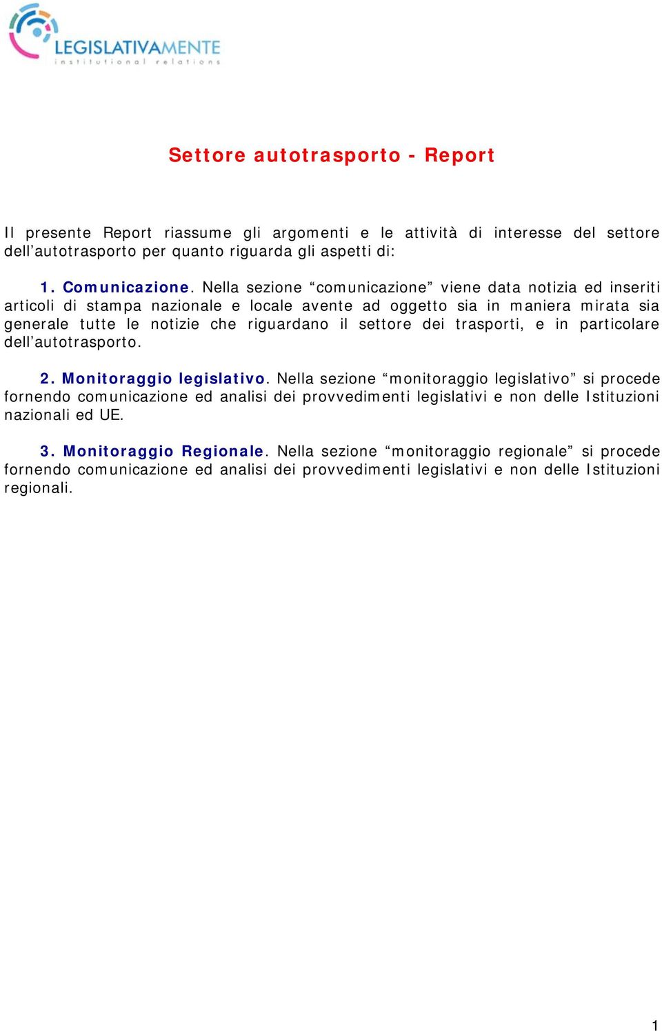 trasporti, e in particolare dell autotrasporto. 2. Monitoraggio legislativo.