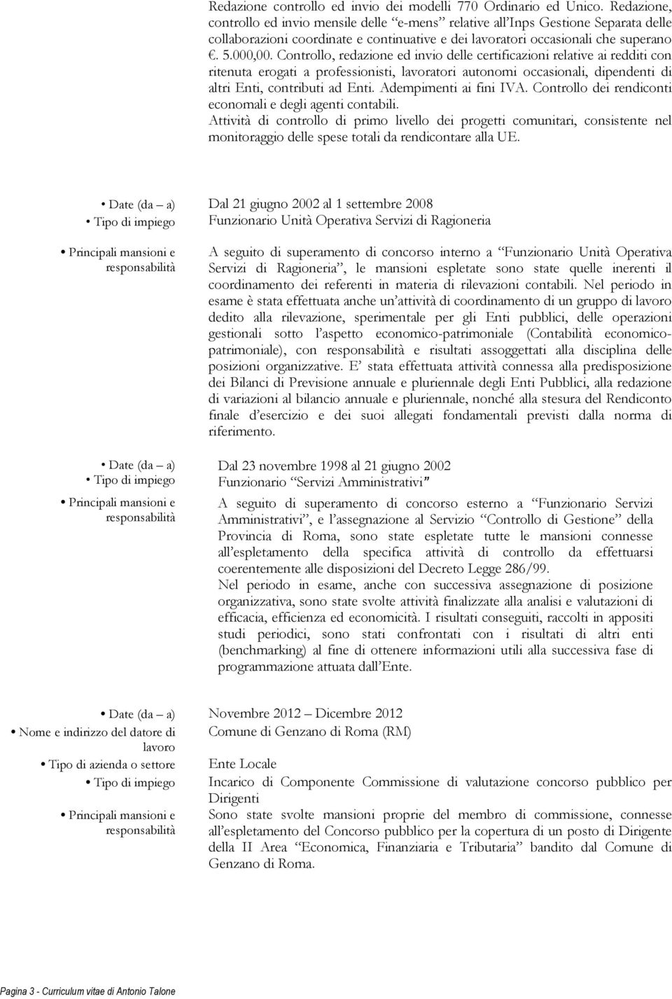 Controllo, redazione ed invio delle certificazioni relative ai redditi con ritenuta erogati a professionisti, lavoratori autonomi occasionali, dipendenti di altri Enti, contributi ad Enti.