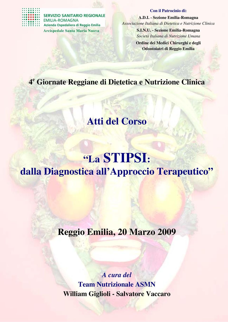 - Sezione Emilia-Romagna Società Italiana di Nutrizione Umana Ordine dei Medici Chirurghi e degli Odontoiatri di Reggio