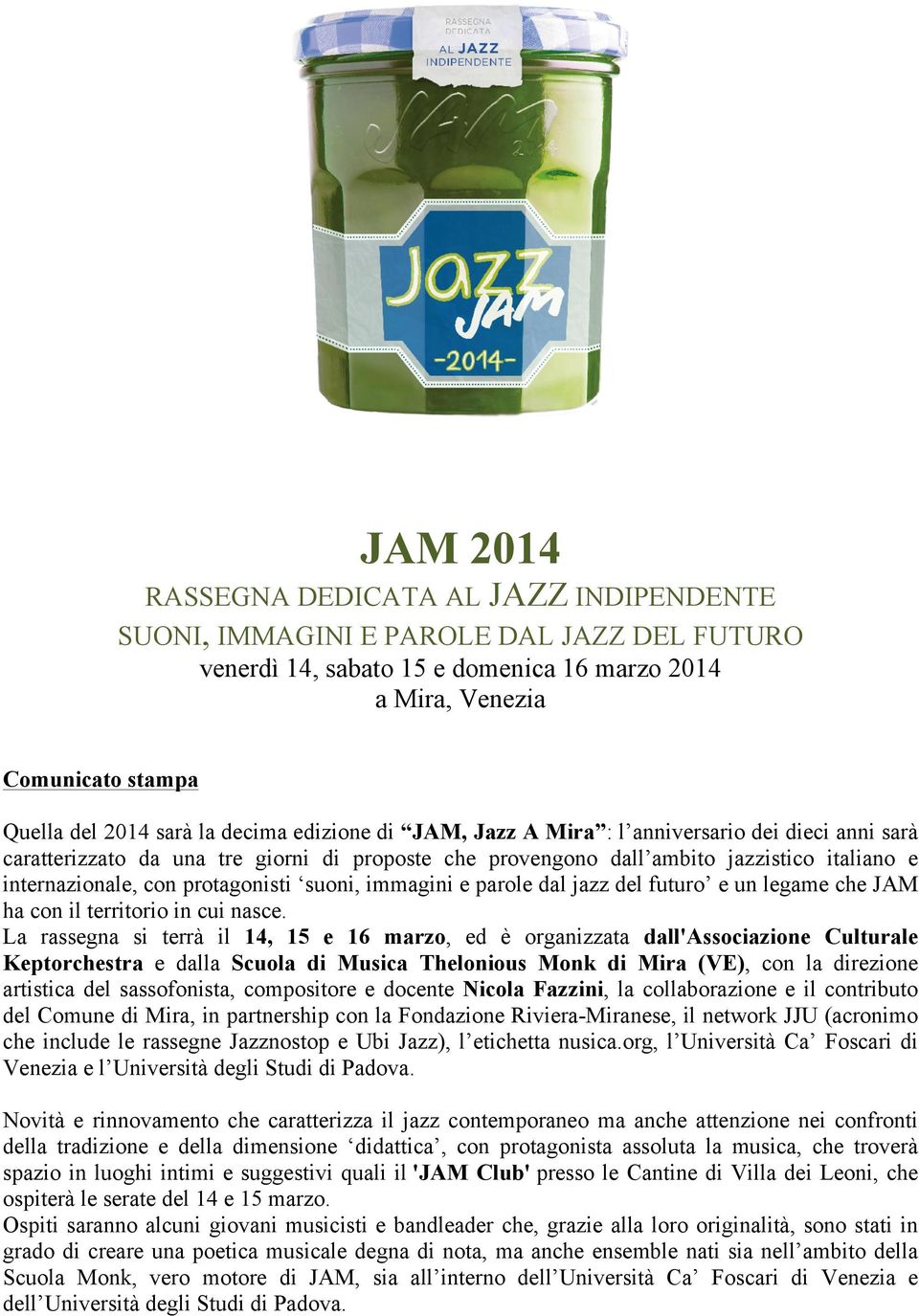 suoni, immagini e parole dal jazz del futuro e un legame che JAM ha con il territorio in cui nasce.