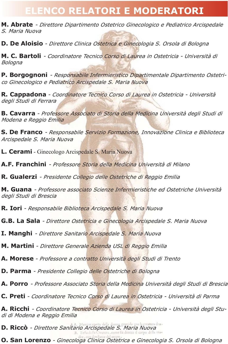 Borgognoni - Responsabile Infermieristico Dipartimentale Dipartimento Ostetrico Ginecologico e Pediatrico Arcispedale S. Maria Nuova R.